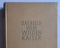 Fritz Schmitt Das Buch vom wilden Kaiser 1942, 34.Jahresgabe der Gesellschaft alpiner Bücherfreunde.