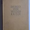 Fritz Schmitt Das Buch vom wilden Kaiser 1942, 34.Jahresgabe der Gesellschaft alpiner Bücherfreunde.